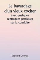 An Old Coachman's Chatter With some Practical Remarks on Driving 9357906363 Book Cover