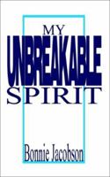 My Unbreakable Spirit 0759635633 Book Cover