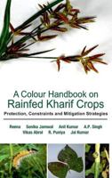 A Colour Handbook on Rainfed Kharif Crops: Protection, Constraints and Mitigation Strategies 9385516329 Book Cover