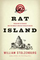 Rat Island: Predators in Paradise and the World's Greatest Wildlife Rescue 1608193322 Book Cover