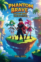 Phantom Brave: The Lost Hero SPIELANLEITUNG: Meistere Taktiken, entdecke Geheimnisse und beherrsche die Schlachtfelder der Elfenbeinküste (German Edition) B0F5HPPDZW Book Cover