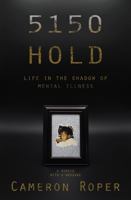 5150 HOLD: Life in the Shadow of Mental Illness 1735162310 Book Cover