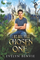 I Am Not Your Chosen One B0B3RVJTMK Book Cover