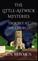 The Little-Astwick Mysteries: Trouble at the Church B0CRR19KY6 Book Cover