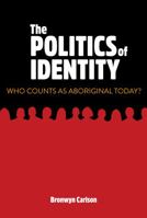 The Politics of Identity: Who Counts as Aboriginal Today? 192205996X Book Cover