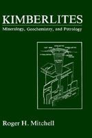 Kimberlites: Mineralogy, Geochemistry, and Petrology 0306421739 Book Cover