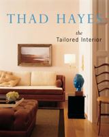 Thad Hayes: The Tailored Interior 0847830810 Book Cover