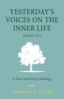 Yesterday's Voices on the Inner Life: Volume Two: A Prose and Poetry Anthology 1643888811 Book Cover