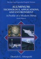 Aluminum: Technology, Applications, and Environment : A Profile of a Modern Metal Aluminum from Within 0873394062 Book Cover