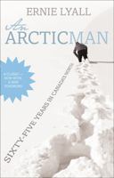 An Arctic Man (Goodread Biographies) 0887809456 Book Cover