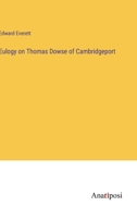 Eulogy on Thomas Dowse of Cambridgeport 3382320916 Book Cover