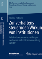 Zur Verhaltenssteuernden Wirkung Von Institutionen: In Privatisierungsentscheidungen Der Kommunalen Finanzverwaltung in Nrw 365802514X Book Cover