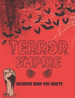 Terror Empire Coloring Book For Adults: Scary Creatures And Creepy Zombies Illustrations Coloring Pages For Stress Relief & Relaxation(Vol2) B08Y4RLRVG Book Cover