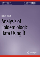 Analysis of Epidemiologic Data Using R (Synthesis Lectures on Mathematics & Statistics) 3031419162 Book Cover