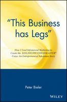 "This business has legs": How I Used Infomercial Marketing to Create the$100,000,000 ThighMaster Craze 0471147494 Book Cover