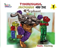 The Magic Umbrella; The Tyrannosaurus, Bratasaurus and the Elephant 1738317617 Book Cover
