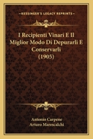 I Recipienti Vinari E Il Miglior Modo Di Depurarli E Conservarli... 1275889018 Book Cover