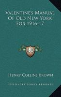 Valentine's Manual Of Old New York For 1916-17 1163299553 Book Cover