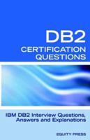 IBM DB2 Database Interview Questions, Answers and Explanations: IBM DB2 Database Certification Review 1933804351 Book Cover