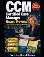 CCM CERTIFIED CASE MANAGER BOARD REVIEW: Master six-domain decisions with board-style practice, rationales, retakes, and rapid review B0GZHTN67M Book Cover