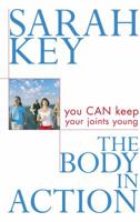 The Body in Action: You Can Keep Your Joints Young 0140246789 Book Cover