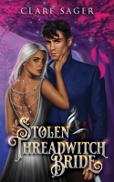 Stolen Threadwitch Bride 1739804465 Book Cover