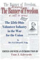 Raising the Banner of Freedom: The 25th Ohio Volunteer Infantry in the War for the Union 0595276083 Book Cover