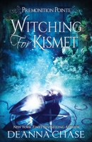 Witching For Kismet: A Paranormal Women's Fiction Novel 1953422179 Book Cover