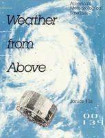 Weather from Above: America's Meteorological Satellites 0874744679 Book Cover