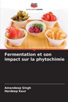 Fermentation et son impact sur la phytochimie (French Edition) 6208960088 Book Cover