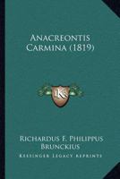 Anacreontis Carmina (1819) 1166713334 Book Cover