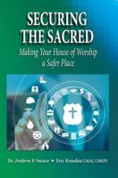 Securing the Sacred: Making Your House of Worship a Safer Place 0692727434 Book Cover