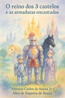 O reino dos 3 castelos e as armaduras encantadas (Portuguese Edition) B0F7XZFMR3 Book Cover
