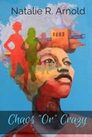 Chaos Or Crazy 1530350441 Book Cover