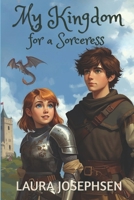 My Kingdom for a Sorceress 1975752929 Book Cover
