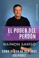 El Poder del Perdón: Cómo dejar de sentirse culpable 8409436418 Book Cover