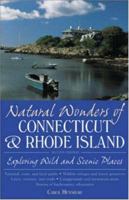 Natural Wonders of Connecticut & Rhode Island : Exploring Wild and Scenic Places 0658002406 Book Cover