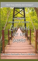 Las alas de un sueño: Colección de 250 Haikú, español e inglés 1694977447 Book Cover