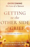 Getting to the Other Side of Grief: Overcoming the Loss of a Spouse 080105821X Book Cover