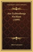 Aus Lichtenbergs Nachlass (1899) 1160309094 Book Cover