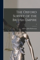 The Oxford Survey of the British Empire; 2 1014498392 Book Cover