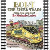 Bolt the Speed Train 1616336501 Book Cover