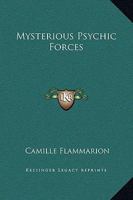 Mysterious Psychic Forces 1512015792 Book Cover