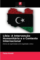 Líbia: A Intervenção Humanitária e o Contexto Internacional 6203212547 Book Cover