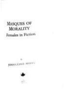 Masques of Morality: Female in Fiction 0889611130 Book Cover