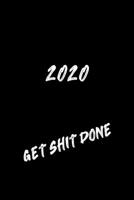 2020: Weekly Planner | 1 Week Per Page | Monday Start Calendar | 6 x 9 Dated Agenda | Appointment Organizer Book | Soft-Cover get shit done 1675395578 Book Cover