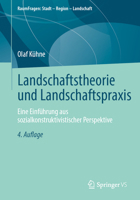 Landschaftstheorie und Landschaftspraxis: Eine Einführung aus sozialkonstruktivistischer Perspektive (RaumFragen: Stadt – Region – Landschaft) (German Edition) 3658513756 Book Cover