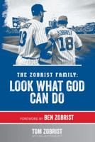 The Zobrist Family: Look What God Can Do 1496434110 Book Cover