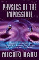 Physics of the Impossible 0307278824 Book Cover