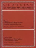 Theory of the Combination of Observations Least Subject to Errors: Part One, Part Two, Supplement (Classics in Applied Mathematics) 0898713471 Book Cover